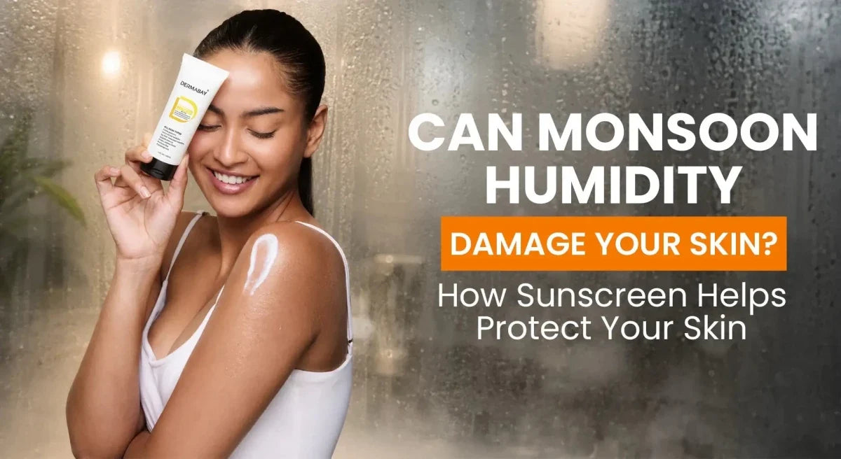 Can Monsoon Humidity Damage Your Skin? How Sunscreen Helps Protect Your Skin