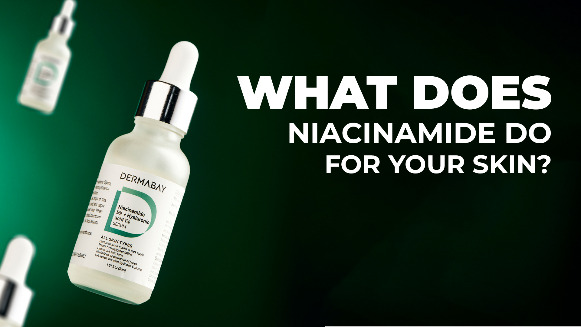 What Does Niacinamide Do for Your Skin?
