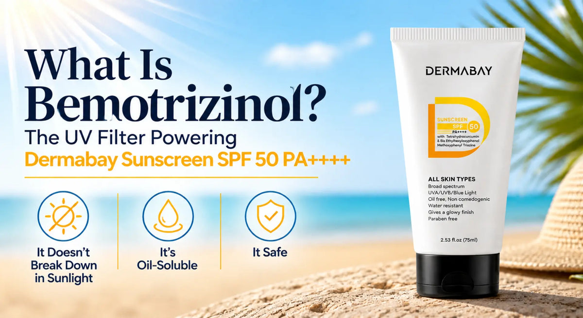 What Is Bemotrizinol? The UV Filter Powering Dermabay Sunscreen SPF 50 PA++++