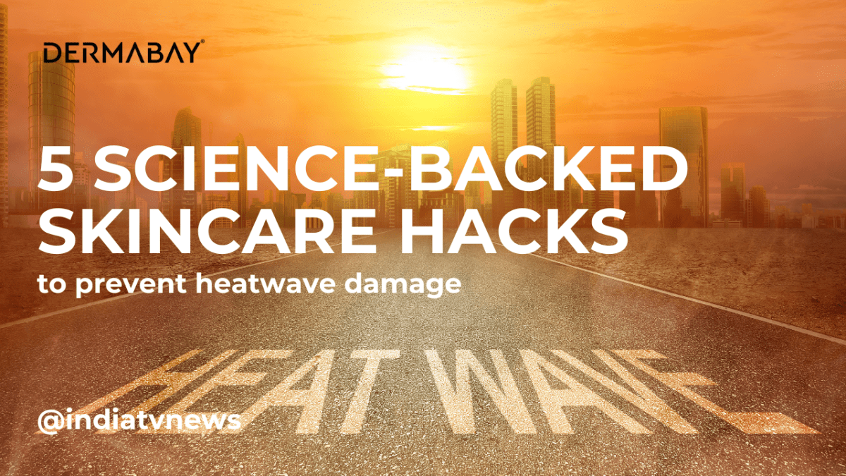 As heatwaves intensify across India, your skin takes a hit—leading to breakouts, dryness, pigmentation, and faster aging. - Dermabay