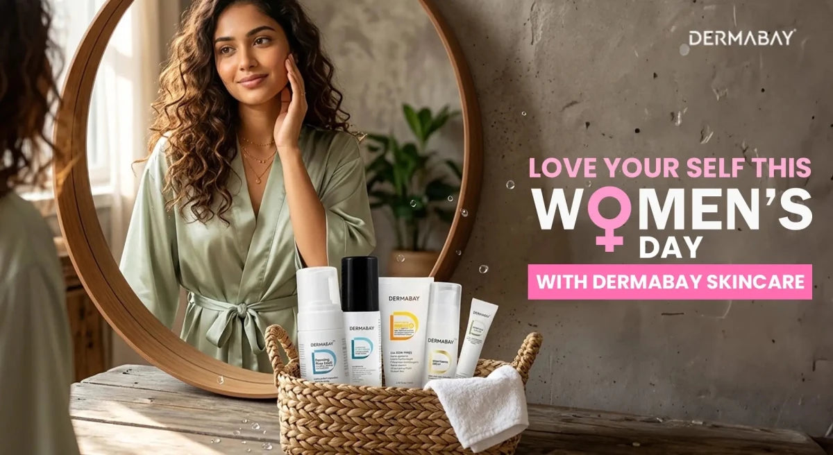 Embrace Self-Love This Women’s Day with Dermabay Skincare - Dermabay