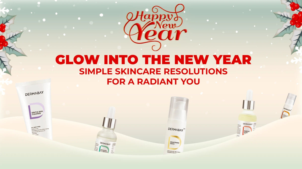 Glow Into the New Year: Simple Skincare Resolutions for a Radiant You - Dermabay