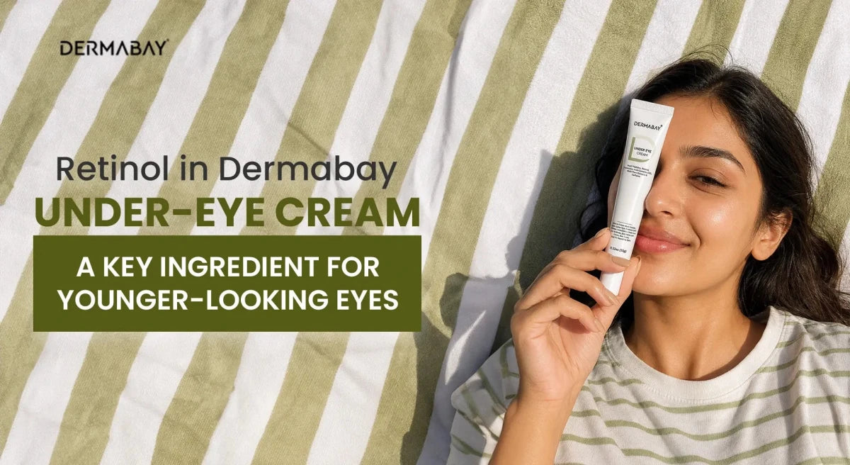 Retinol in Dermabay Under-Eye Cream: A Key Ingredient for Younger-Looking Eyes - Dermabay