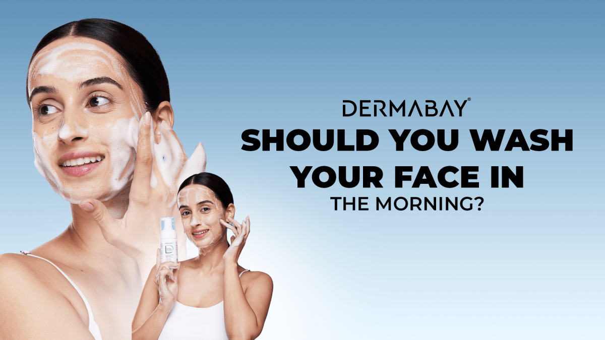Should You Wash Your Face in the Morning? - Dermabay