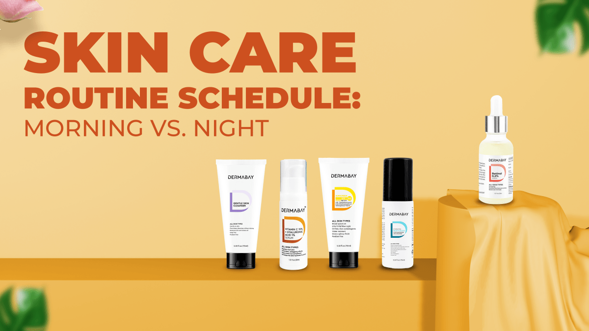 Skin Care Routine Schedule: Morning vs. Night - Dermabay