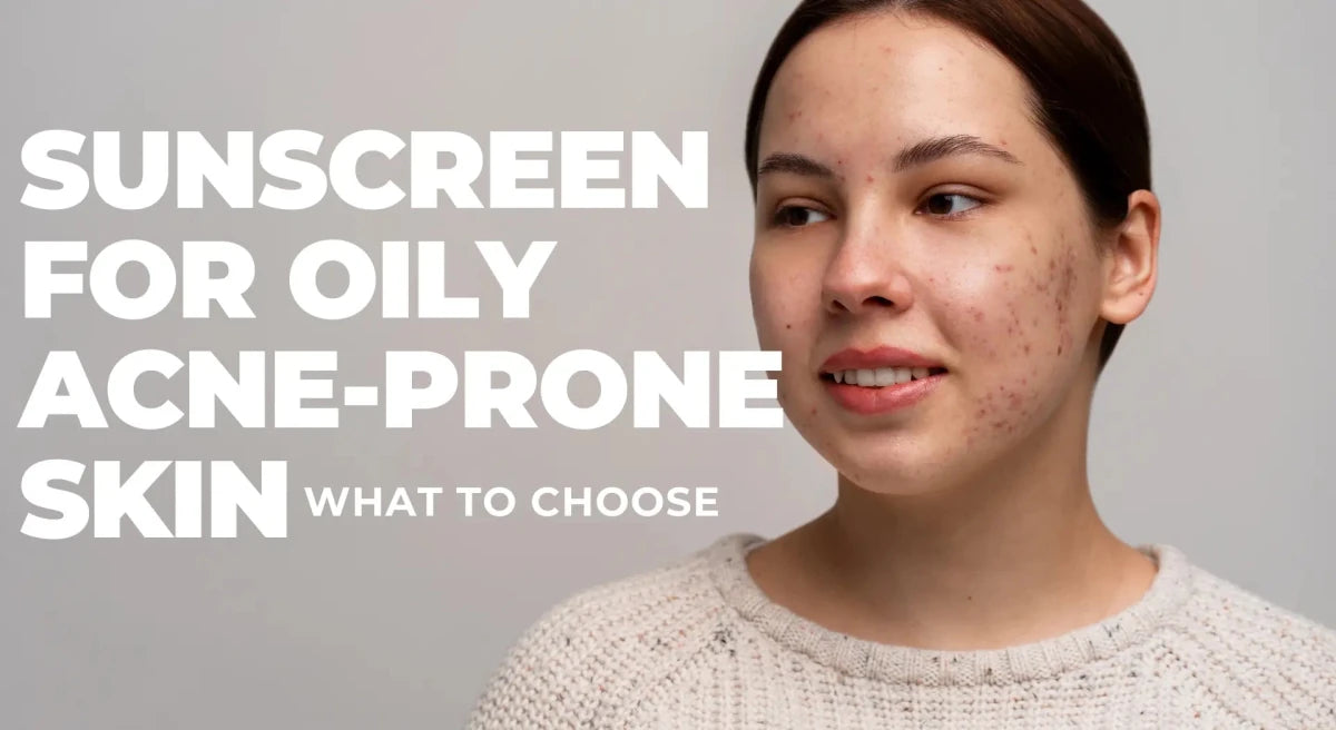 Sunscreen for Oily Acne-Prone Skin: What to Choose - Dermabay