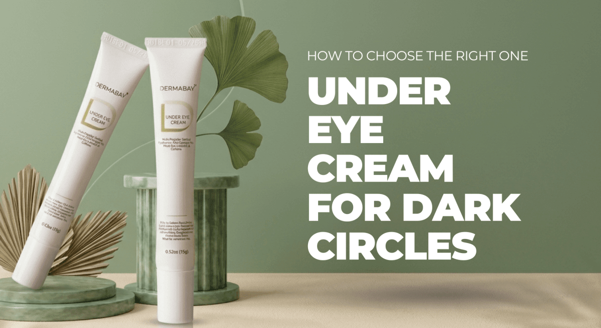 Under Eye Cream for Dark Circles: How to Choose the Right One - Dermabay