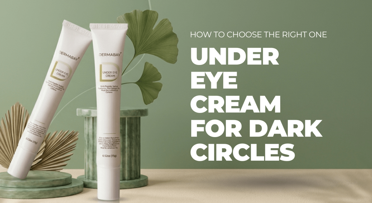 Under Eye Cream for Dark Circles: How to Choose the Right One - Dermabay