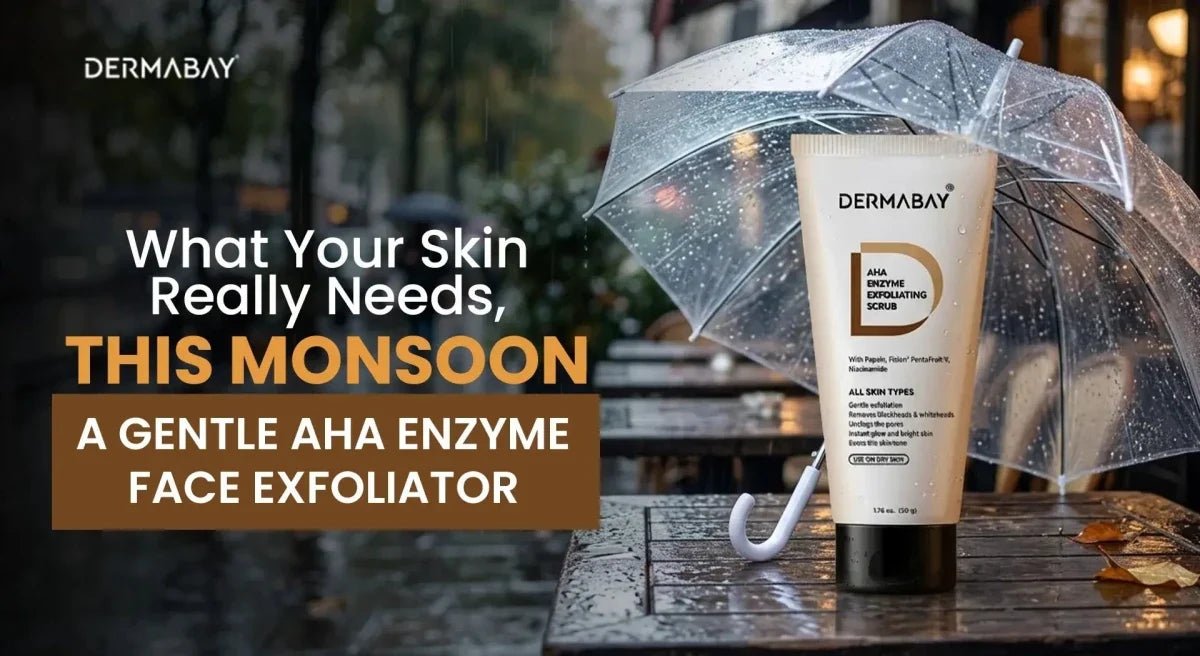 What Your Skin Really Needs, This Monsoon: A Gentle AHA Enzyme Face Exfoliator - Dermabay