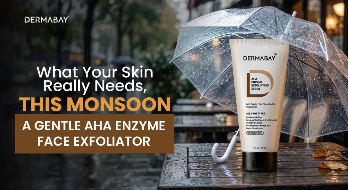 What Your Skin Really Needs, This Monsoon: A Gentle AHA Enzyme Face Exfoliator - Dermabay