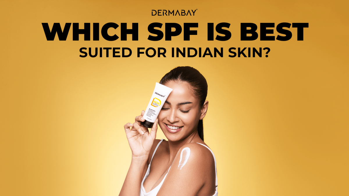 Which SPF is Best Suited for Indian Skin? - Dermabay